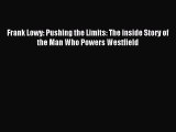 Read Frank Lowy: Pushing the Limits: The inside Story of the Man Who Powers Westfield PDF Online