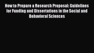 Download How to Prepare a Research Proposal: Guidelines for Funding and Dissertations in the