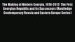 Read The Making of Modern Georgia 1918-2012: The First Georgian Republic and its Successors