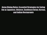 Download Asian Dining Rules: Essential Strategies for Eating Out at Japanese Chinese Southeast