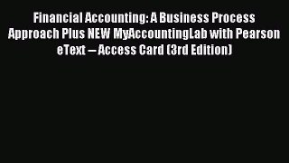 Read Financial Accounting: A Business Process Approach Plus NEW MyAccountingLab with Pearson