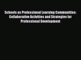 Read Schools as Professional Learning Communities: Collaborative Activities and Strategies