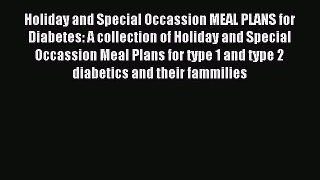 Download Holiday and Special Occassion MEAL PLANS for Diabetes: A collection of Holiday and