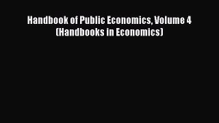 Read Handbook of Public Economics Volume 4 (Handbooks in Economics) Ebook Free