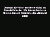 Read Zondervan 2005 Church and Nonprofit Tax and Financial Guide: For 2004 Returns (Zondervan