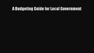 Download A Budgeting Guide for Local Government Ebook Online