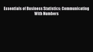 Download Essentials of Business Statistics: Communicating With Numbers PDF Free
