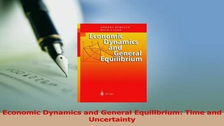 Read  Economic Dynamics and General Equilibrium Time and Uncertainty PDF Free