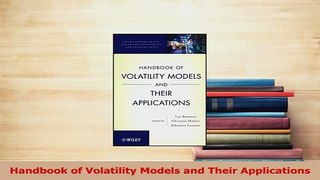Read  Handbook of Volatility Models and Their Applications Ebook Online