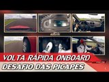 FIAT TORO X RENAULT DUSTER OROCH X GM MONTANA - VOLTA RÁPIDA ONBOARD #64 | ACELERADOS