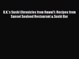 Read D.K.'s Sushi Chronicles from Hawai'i: Recipes from Sansei Seafood Restaurant & Sushi Bar