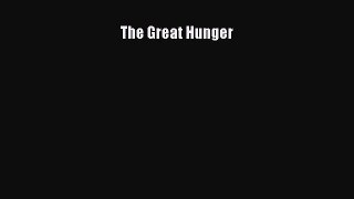 Read The Great Hunger Ebook Free