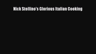 Read Nick Stellino's Glorious Italian Cooking Ebook Free