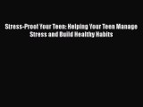 Book Stress-Proof Your Teen: Helping Your Teen Manage Stress and Build Healthy Habits Read
