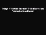 [Read Book] Today's Technician: Automatic Transmissions and Transaxles Shop Manual  EBook