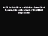 Read MCITP Guide to Microsoft Windows Server 2008 Server Administration Exam #70-646 (Test