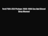 [Read Book] Ford F100-350 Pickups 1969-1984 Gas And Diesel Shop Manual  Read Online