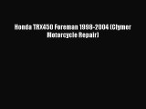 [Read Book] Honda TRX450 Foreman 1998-2004 (Clymer Motorcycle Repair)  EBook