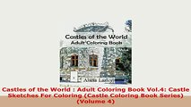 PDF  Castles of the World  Adult Coloring Book Vol4 Castle Sketches For Coloring Castle Read Full Ebook
