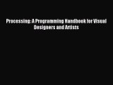 Read Processing: A Programming Handbook for Visual Designers and Artists Ebook Free