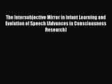 Book The Intersubjective Mirror in Infant Learning and Evolution of Speech (Advances in Consciousness