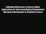 Book Individual Differences in Theory of Mind: Implications for Typical and Atypical Development