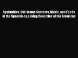 Read Aguinaldos: Christmas Customs Music and Foods of the Spanish-speaking Countries of the