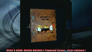 FREE PDF  HERES HOW MIXED DRINKS  Plywood Cover  First edition   DOWNLOAD ONLINE