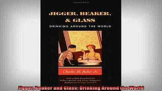 READ book  Jigger Beaker and Glass Drinking Around the World  FREE BOOOK ONLINE