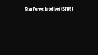Download Star Force: Intellect (SF85) Free Books