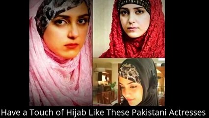 Have a Touch of Hijab In Life Like These Pakistani Actresses Video