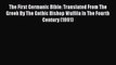PDF The First Germanic Bible: Translated From The Greek By The Gothic Bishop Wulfila In The