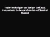 PDF Sophocles: Antigone and Oedipus the King: A Companion to the Penguin Translation (Classical