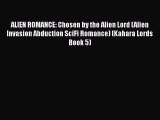 Download ALIEN ROMANCE: Chosen by the Alien Lord (Alien Invasion Abduction SciFi Romance) (Kahara