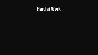 [PDF] Hard at Work [Download] Full Ebook