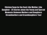 Download Chicken Soup for the Soul: Like Mother Like Daughter - 35 Stories about the Funny
