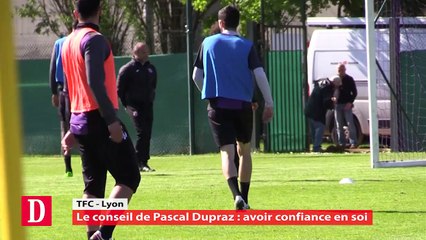 Le conseil de Pascal Dupraz avant TFC-Lyon