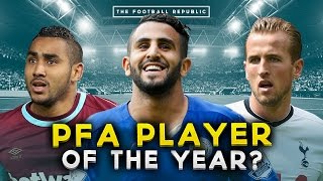 The Football Republic - Who should win the PFA Player of the Year  THE BIG DEBATE