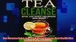 Free   Tea Cleanse Detox Lose Weight and Improve Your Health Tea Cleanse Diet Volume 1 Read Download