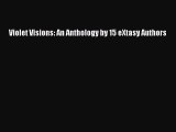 [PDF] Violet Visions: An Anthology by 15 eXtasy Authors [Download] Full Ebook