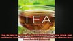 FREE DOWNLOAD  Tea An Easy to Read to the Most Common Teas Green Black Red and Herbal Teas  All Tasty  BOOK ONLINE