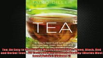 FREE DOWNLOAD  Tea An Easy to Read to the Most Common Teas Green Black Red and Herbal Teas  All Tasty  BOOK ONLINE