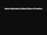 Ebook Honor Redeemed: A Novel (Keys of Promise) Read Full Ebook