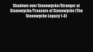 Ebook Shadows over Stonewycke/Stranger at Stonewycke/Treasure of Stonewycke (The Stonewycke