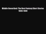 [PDF] Middle Unearthed: The Best Fantasy Short Stories 1800-1849 [Read] Full Ebook