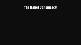Book The Babel Conspiracy Read Full Ebook