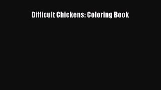 Download Difficult Chickens: Coloring Book Free Books