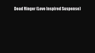 Book Dead Ringer (Love Inspired Suspense) Read Full Ebook