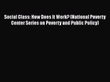 [Read Book] Social Class: How Does It Work? (National Poverty Center Series on Poverty and