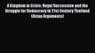 [Read Book] A Kingdom in Crisis: Royal Succession and the Struggle for Democracy in 21st Century